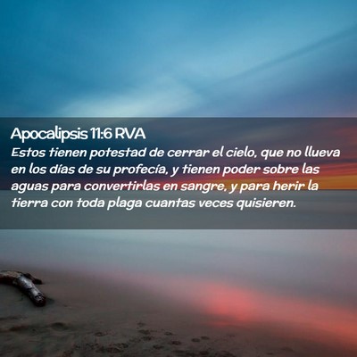 Picture 02 - Apocalipsis 11:6 RVA - Estos tienen potestad de cerrar el cielo, que no - Bible Verse Picture