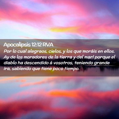 Picture 02 - Apocalipsis 12:12 RVA - Por lo cual alegraos, cielos, y los que moráis - Bible Verse Picture