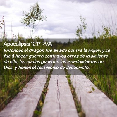 Picture 02 - Apocalipsis 12:17 RVA - Entonces el dragón fué airado contra la mujer; - Bible Verse Picture