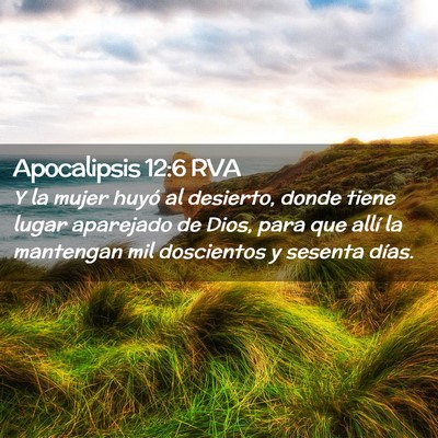 Picture 02 - Apocalipsis 12:6 RVA - Y la mujer huyó al desierto, donde tiene lugar - Bible Verse Picture
