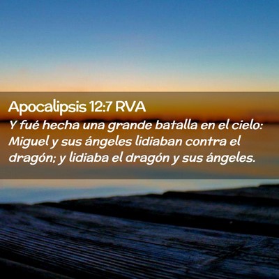Picture 02 - Apocalipsis 12:7 RVA - Y fué hecha una grande batalla en el cielo: - Bible Verse Picture