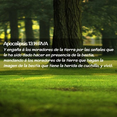 Picture 02 - Apocalipsis 13:14 RVA - Y engaña á los moradores de la tierra por las - Bible Verse Picture