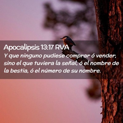 Picture 02 - Apocalipsis 13:17 RVA - Y que ninguno pudiese comprar ó vender, sino el - Bible Verse Picture