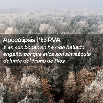 Picture 02 - Apocalipsis 14:5 RVA - Y en sus bocas no ha sido hallado engaño; porque - Bible Verse Picture