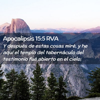 Picture 02 - Apocalipsis 15:5 RVA - Y después de estas cosas miré, y he aquí el - Bible Verse Picture
