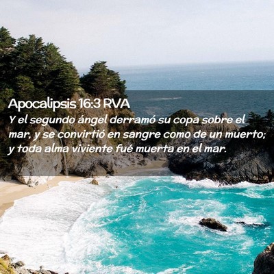 Picture 02 - Apocalipsis 16:3 RVA - Y el segundo ángel derramó su copa sobre el - Bible Verse Picture