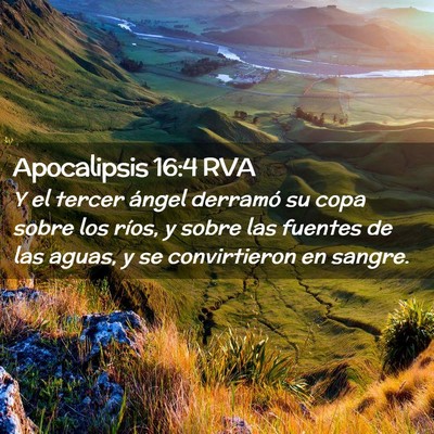 Picture 02 - Apocalipsis 16:4 RVA - Y el tercer ángel derramó su copa sobre los - Bible Verse Picture