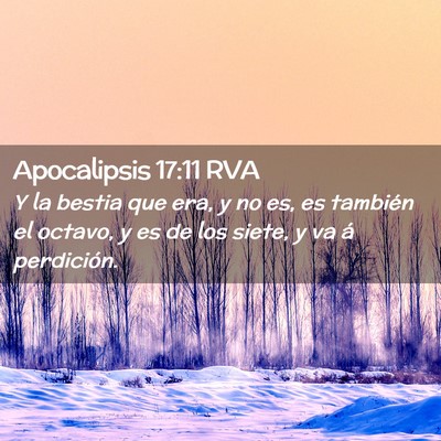 Picture 02 - Apocalipsis 17:11 RVA - Y la bestia que era, y no es, es también el - Bible Verse Picture