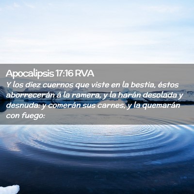 Picture 02 - Apocalipsis 17:16 RVA - Y los diez cuernos que viste en la bestia, éstos - Bible Verse Picture