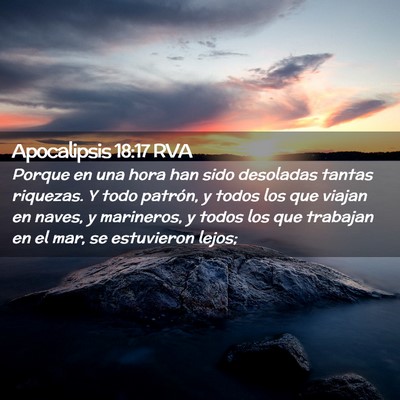 Picture 02 - Apocalipsis 18:17 RVA - Porque en una hora han sido desoladas tantas - Bible Verse Picture