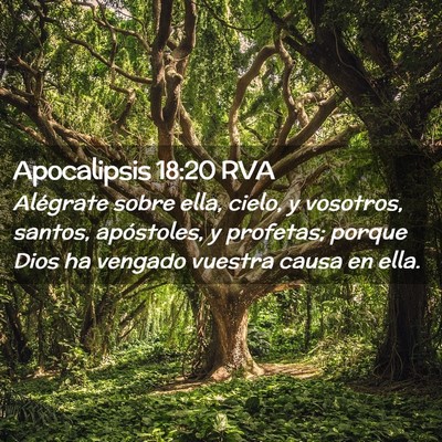 Picture 02 - Apocalipsis 18:20 RVA - Alégrate sobre ella, cielo, y vosotros, santos, - Bible Verse Picture