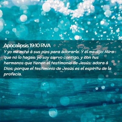 Picture 02 - Apocalipsis 19:10 RVA - Y yo me eché á sus pies para adorarle. Y él me - Bible Verse Picture