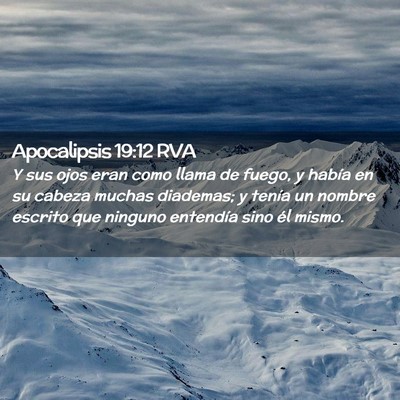 Picture 02 - Apocalipsis 19:12 RVA - Y sus ojos eran como llama de fuego, y había en - Bible Verse Picture