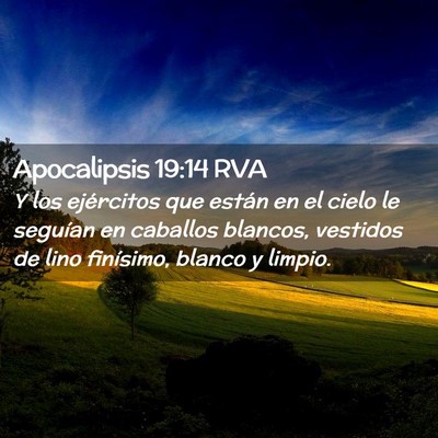 Picture 02 - Apocalipsis 19:14 RVA - Y los ejércitos que están en el cielo le - Bible Verse Picture
