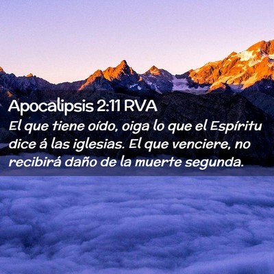 Picture 02 - Apocalipsis 2:11 RVA - El que tiene oído, oiga lo que el Espíritu dice - Bible Verse Picture