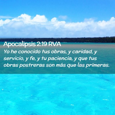 Picture 02 - Apocalipsis 2:19 RVA - Yo he conocido tus obras, y caridad, y servicio, - Bible Verse Picture