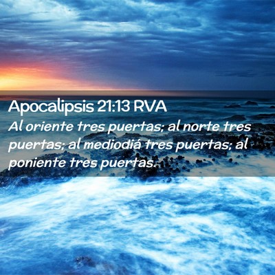 Picture 02 - Apocalipsis 21:13 RVA - Al oriente tres puertas; al norte tres puertas; - Bible Verse Picture