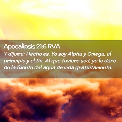 Picture 02 - Apocalipsis 21:6 RVA - Y díjome: Hecho es. Yo soy Alpha y Omega, el - Bible Verse Picture