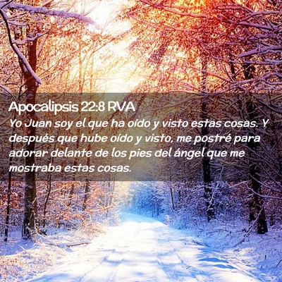 Picture 02 - Apocalipsis 22:8 RVA - Yo Juan soy el que ha oído y visto estas cosas. - Bible Verse Picture