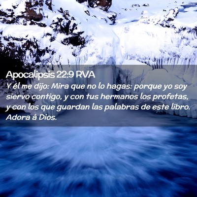Picture 02 - Apocalipsis 22:9 RVA - Y él me dijo: Mira que no lo hagas: porque yo - Bible Verse Picture