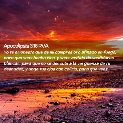 Picture 02 - Apocalipsis 3:18 RVA - Yo te amonesto que de mí compres oro afinado en - Bible Verse Picture