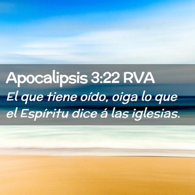 Picture 02 - Apocalipsis 3:22 RVA - El que tiene oído, oiga lo que el Espíritu dice - Bible Verse Picture