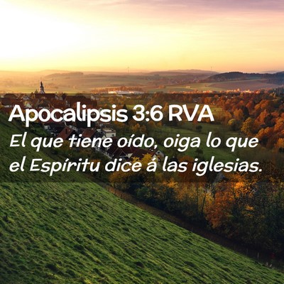 Picture 02 - Apocalipsis 3:6 RVA - El que tiene oído, oiga lo que el Espíritu dice - Bible Verse Picture