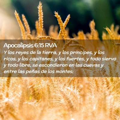 Picture 02 - Apocalipsis 6:15 RVA - Y los reyes de la tierra, y los príncipes, y los - Bible Verse Picture