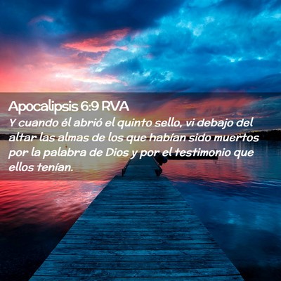 Picture 02 - Apocalipsis 6:9 RVA - Y cuando él abrió el quinto sello, vi debajo - Bible Verse Picture