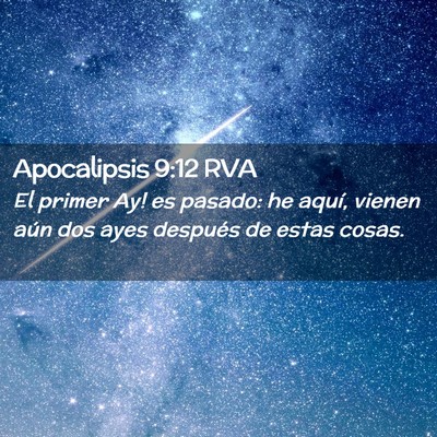 Picture 02 - Apocalipsis 9:12 RVA - El primer ­Ay! es pasado: he aquí, vienen aún - Bible Verse Picture