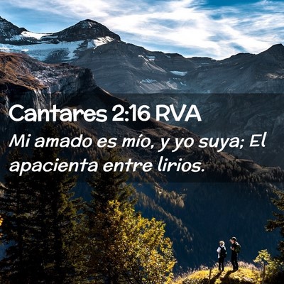 Picture 02 - Cantares 2:16 RVA - Mi amado es mío, y yo suya; El apacienta entre - Bible Verse Picture