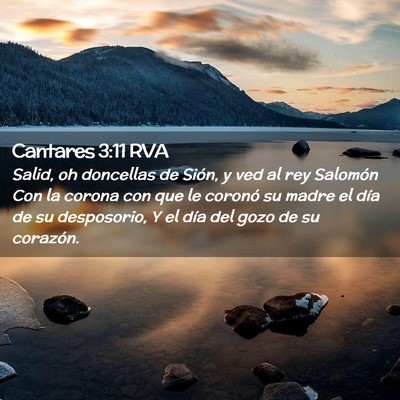 Picture 02 - Cantares 3:11 RVA - Salid, oh doncellas de Sión, y ved al rey - Bible Verse Picture