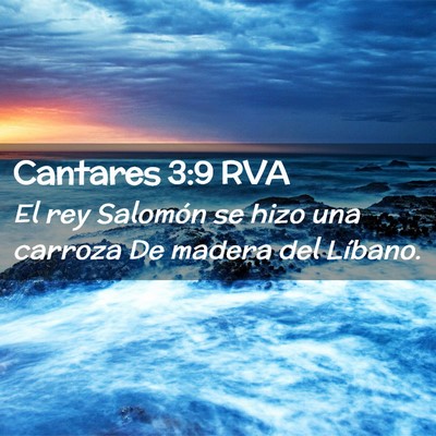 Picture 02 - Cantares 3:9 RVA - El rey Salomón se hizo una carroza De madera del - Bible Verse Picture
