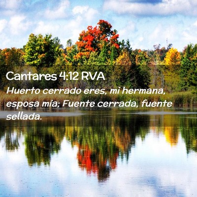 Picture 02 - Cantares 4:12 RVA - Huerto cerrado eres, mi hermana, esposa mía; - Bible Verse Picture