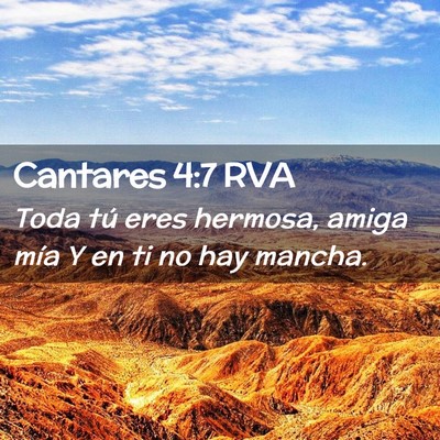 Picture 02 - Cantares 4:7 RVA - Toda tú eres hermosa, amiga mía Y en ti no hay - Bible Verse Picture
