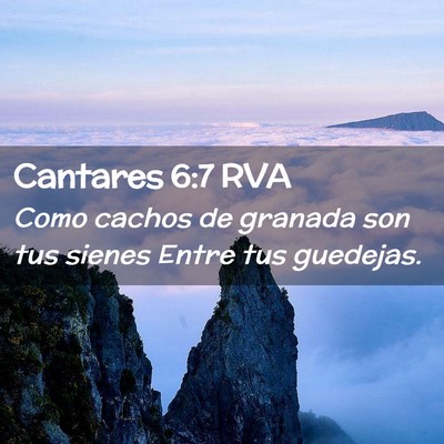 Picture 02 - Cantares 6:7 RVA - Como cachos de granada son tus sienes Entre tus - Bible Verse Picture