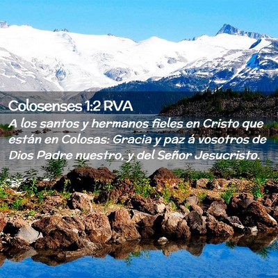Picture 02 - Colosenses 1:2 RVA - A los santos y hermanos fieles en Cristo que - Bible Verse Picture
