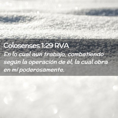 Picture 02 - Colosenses 1:29 RVA - En lo cual aun trabajo, combatiendo según la - Bible Verse Picture