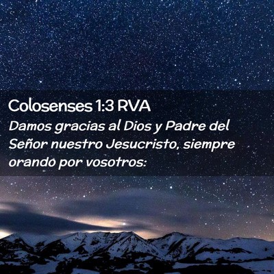 Picture 02 - Colosenses 1:3 RVA - Damos gracias al Dios y Padre del Señor nuestro - Bible Verse Picture