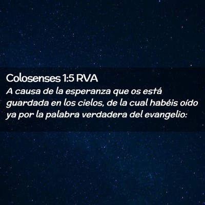 Picture 02 - Colosenses 1:5 RVA - A causa de la esperanza que os está guardada en - Bible Verse Picture