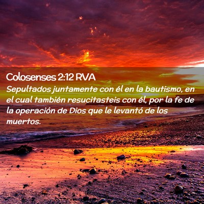 Picture 02 - Colosenses 2:12 RVA - Sepultados juntamente con él en la bautismo, en - Bible Verse Picture