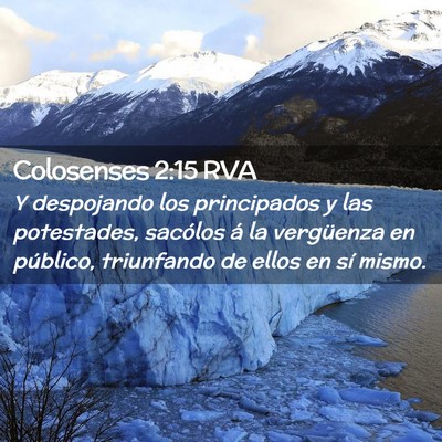 Picture 02 - Colosenses 2:15 RVA - Y despojando los principados y las potestades, - Bible Verse Picture