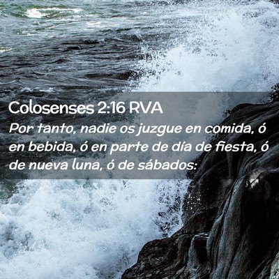 Picture 02 - Colosenses 2:16 RVA - Por tanto, nadie os juzgue en comida, ó en - Bible Verse Picture