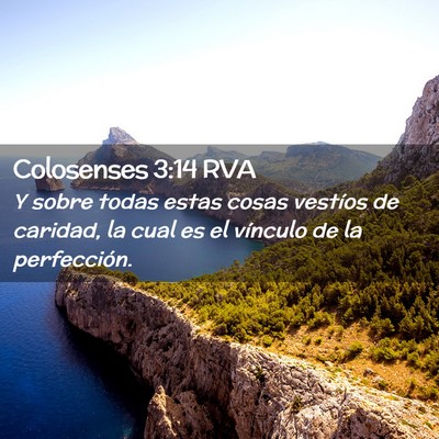 Picture 02 - Colosenses 3:14 RVA - Y sobre todas estas cosas vestíos de caridad, la - Bible Verse Picture