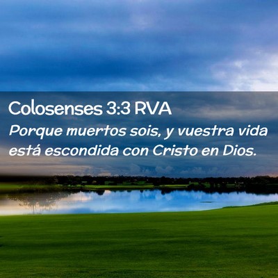 Picture 02 - Colosenses 3:3 RVA - Porque muertos sois, y vuestra vida está - Bible Verse Picture