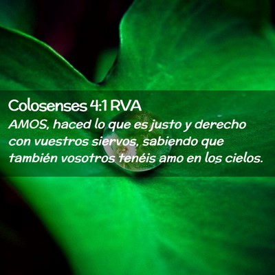 Picture 02 - Colosenses 4:1 RVA - AMOS, haced lo que es justo y derecho con - Bible Verse Picture
