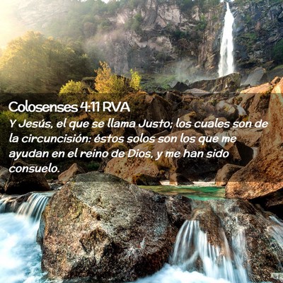 Picture 02 - Colosenses 4:11 RVA - Y Jesús, el que se llama Justo; los cuales son - Bible Verse Picture