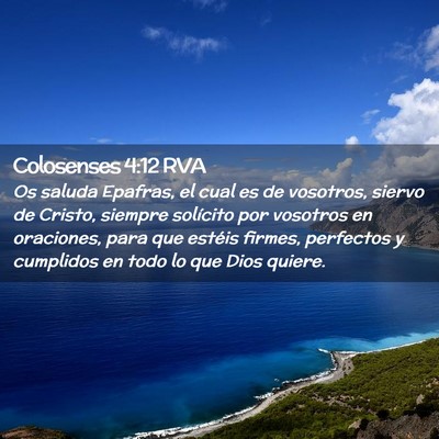 Picture 02 - Colosenses 4:12 RVA - Os saluda Epafras, el cual es de vosotros, siervo - Bible Verse Picture