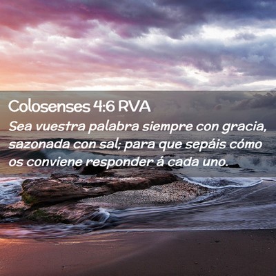 Picture 02 - Colosenses 4:6 RVA - Sea vuestra palabra siempre con gracia, sazonada - Bible Verse Picture