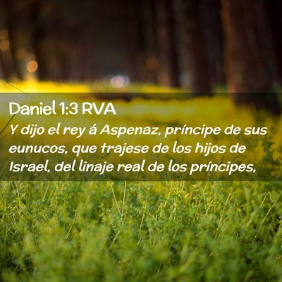 Picture 02 - Daniel 1:3 RVA - Y dijo el rey á Aspenaz, príncipe de sus - Bible Verse Picture